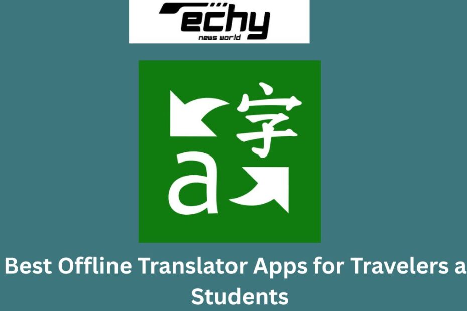 8 Best Offline Translator Apps for Travelers and Students